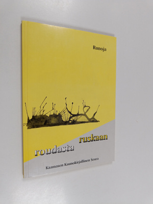 Roudasta ruskaan : runoja