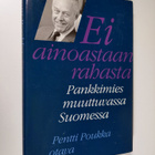 Pentti Poukka : Ei ainoastaan rahasta : pankkimies muuttu... - pikkukuva 1