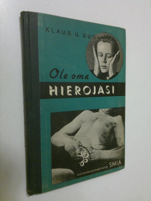 Klaus U. Suomela : Ole oma hierojasi : omahieronnan opas ...