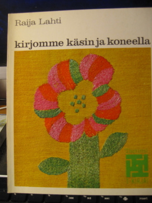 Raija Lahti: Kirjomme käsin ja koneella