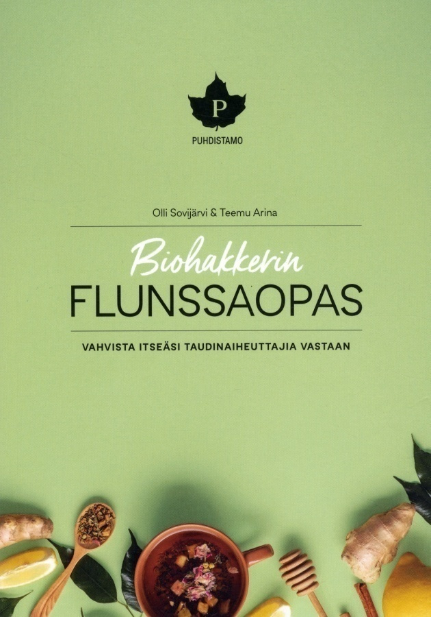 Olli Sovijärvi, Teemu Arina: BIOHAKKERIN FLUNSSAOPAS