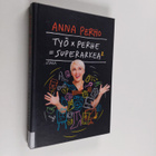 Anna Perho : Työ x perhe = superarkea 2 - pikkukuva 1