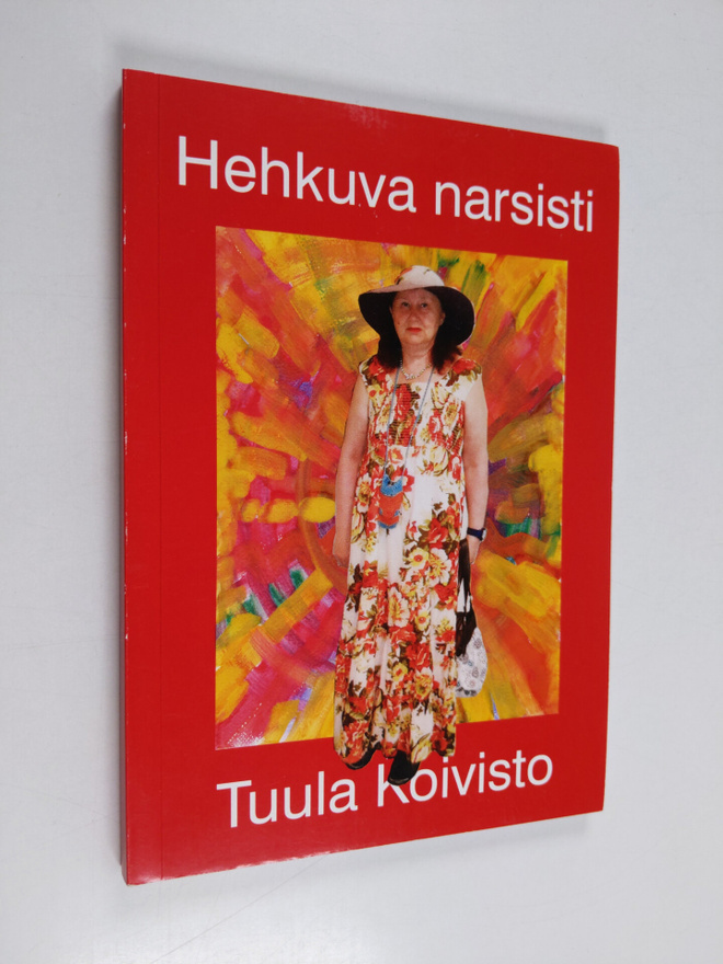 Tuula Koivisto : Hehkuva narsisti