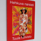 Tuula Koivisto : Hehkuva narsisti - pikkukuva 1