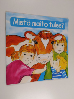 Pirjo Haapanen : Mistä maito tulee?