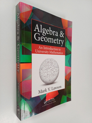 Mark V. Lawson : Algebra & Geometry: An Introduction to U...