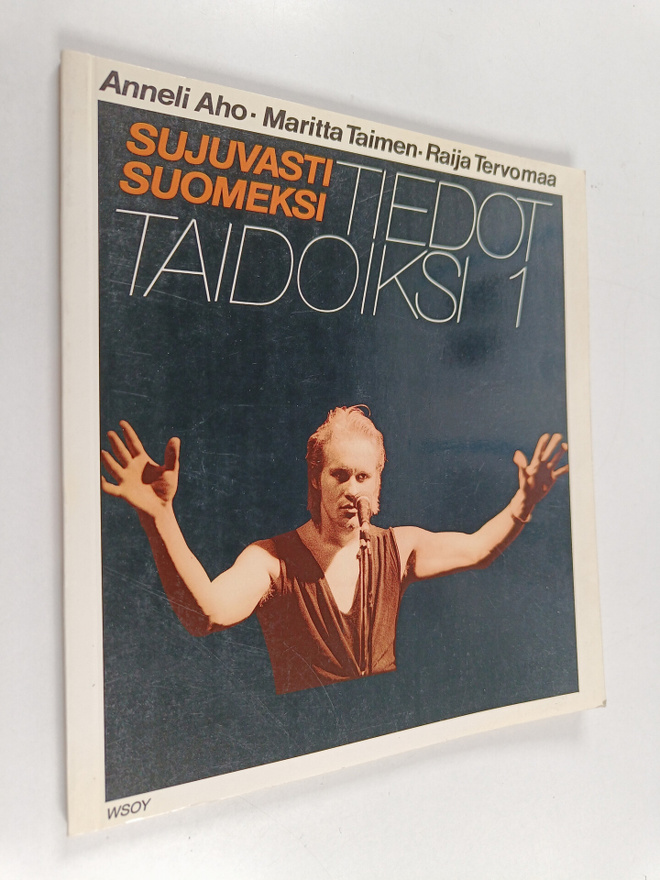 Raija Tervomaa ym. : Sujuvasti suomeksi Tiedot taidoiksi 1