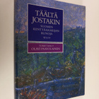 Olavi (toim.) Paavolainen : Täältä jostakin : Suomen kent... - pikkukuva 1