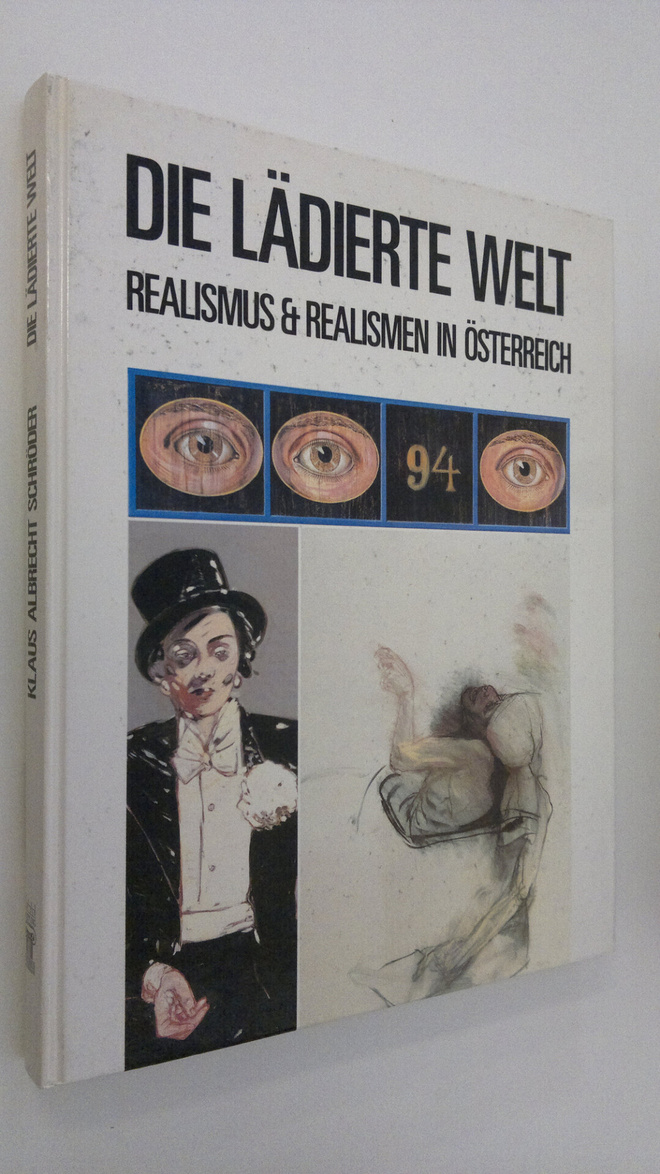 Klaus Albrecht Schröder : Die lädierte welt : realismus u...