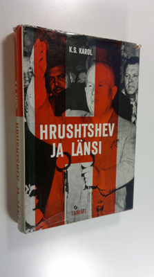 K. S. Karol : Hrushtshev ja Länsi
