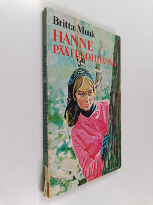 Britta Munk : Hanne päätekohdassa