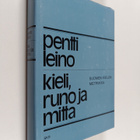 Pentti Leino : Kieli, runo ja mitta : suomen kielen metri... - pikkukuva 1