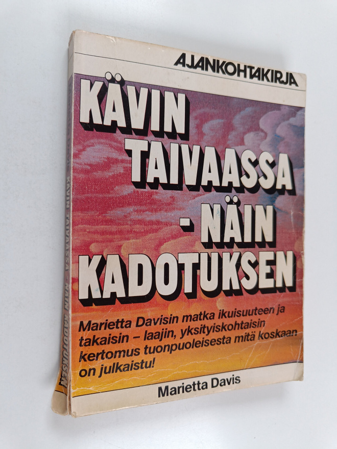 Marietta Davis : Kävin taivaassa - näin kadotuksen