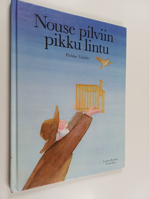 Pirkko Vainio : Nouse pilviin pikku lintu