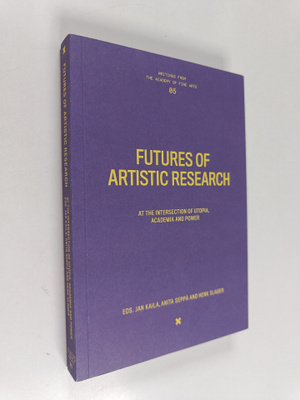 Futures of artistic research : at the intersection of uto...