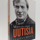 Staffan Bruun : Mies joka rakasti uutisia - pikkukuva 1
