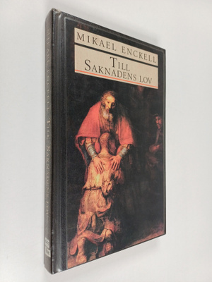 Mikael Enckell : Till Saknadens lov