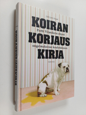 Pertti Vilander : Koirankorjauskirja : Pertti Vilanderin ...