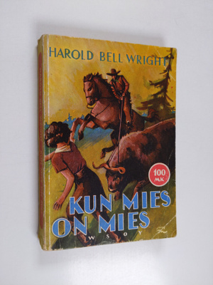 Harold Bell Wright : Kun mies on mies