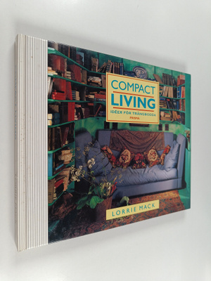 Lorrie Mack : Compact living : ideer för trångbodda