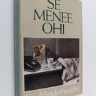 Guy Vanderhaeghe : Se menee ohi - pikkukuva 1