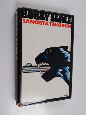 Bobby Seale : Sanoista tekoihin