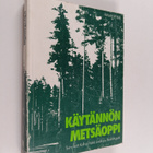 Antti ym. (toim.) Kolho : Käytännön metsäoppi - pikkukuva 1