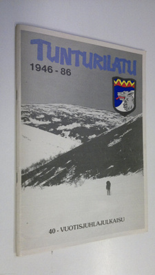 Tunturilatu 1946-86 - 40-vuotisjuhlajulkaisu
