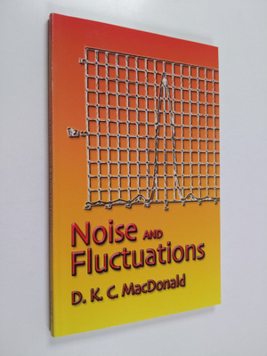D. K. C. MacDonald : Noise and Fluctuations - An Introduc...