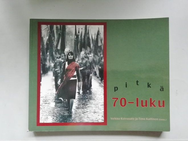 Pitkä 70-luku : valokuvia ja muistikuvia
