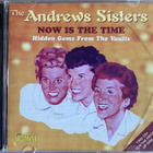 2-CD The Andrews Sisters – Now Is The Time: Hidden Gems - pikkukuva 1