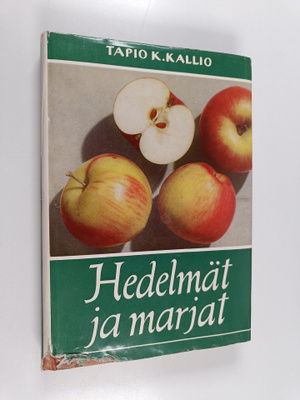 Tapio Kallio : Hedelmät ja marjat