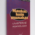 Reijo Vartiainen : Maukas kuin munakas : uusperhe kokkelissa - pikkukuva 1