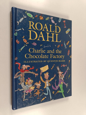 Roald* Dahl : Charlie and the Chocolate Factory