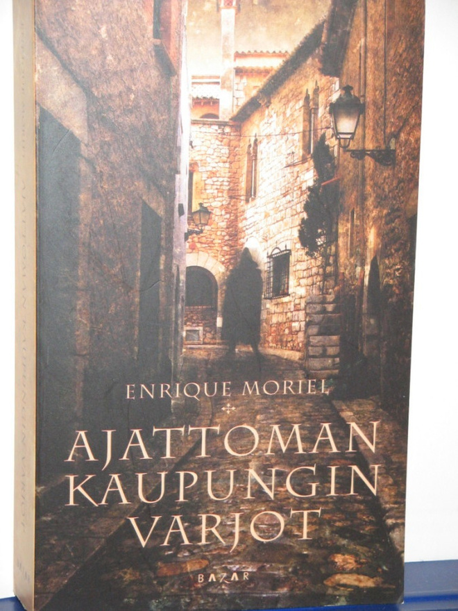Enrique Moriel : AJATTOMAN KAUPUNGIN VARJOT