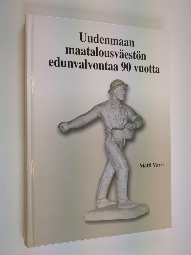 Matti Värri : Uudenmaan maatalousväestön edunvalvontaa 90...