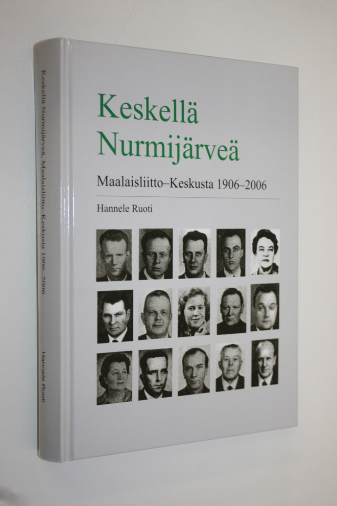 Hannele Ruoti : Keskellä Nurmijärveä : Maalaisliitto-Kesk...
