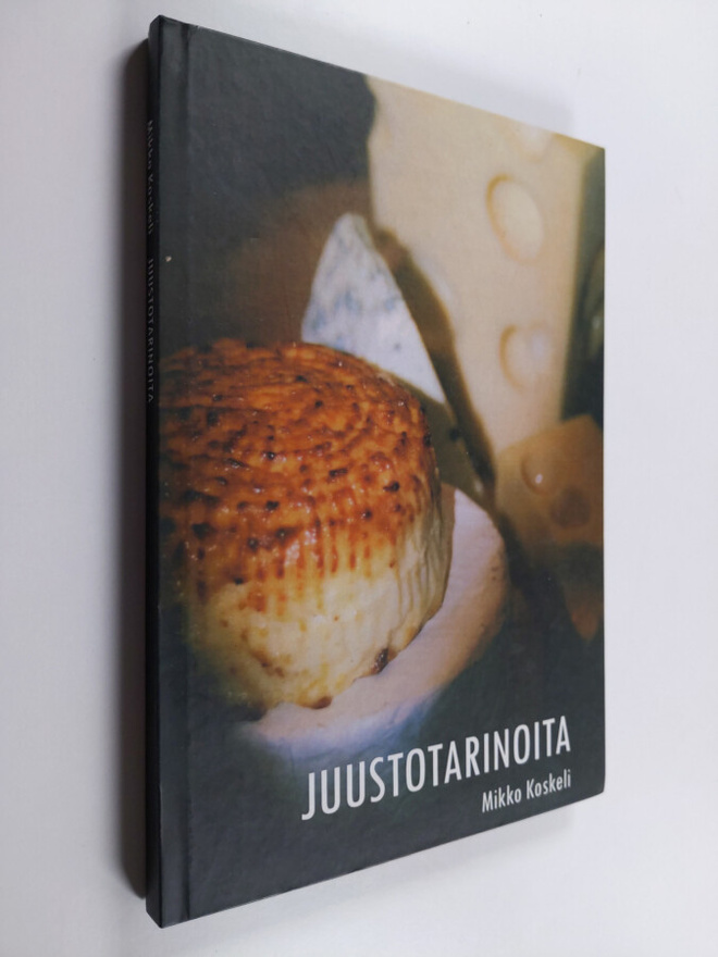 Mikko Koskeli : Juustotarinoita