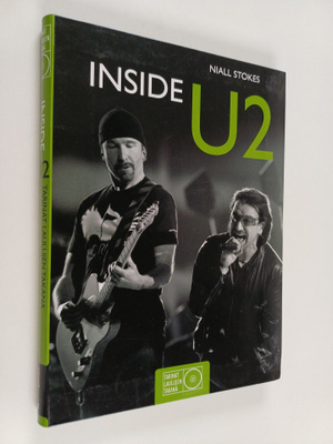 Niall Stokes : Inside U2 : tarinat laulujen takana