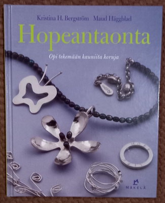 Hopeantaonta - opi tekemään kauniita koruja (2009)