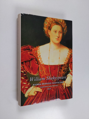 William Shakespeare : Kuinka äkäpussi kesytetään