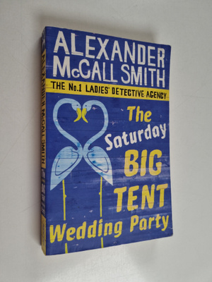 Alexander McCall Smith : The saturday big tent wedding party
