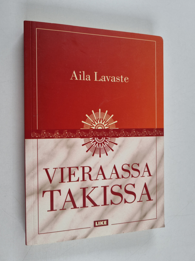 Aila Lavaste : Vieraassa takissa