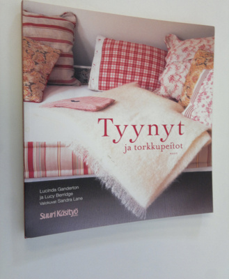 Lucinda Ganderton : Tyynyt ja torkkupeitot