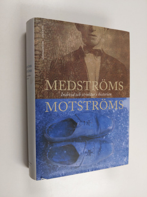 Medströms - motströms : individ och struktur i historien ...