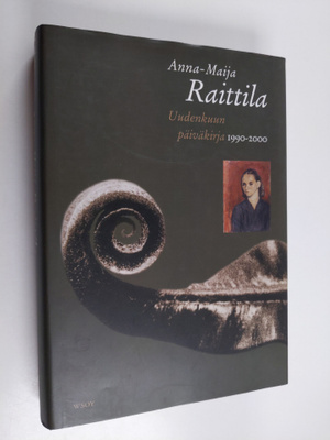 Anna-Maija Raittila : Uudenkuun päiväkirja 1990-2000