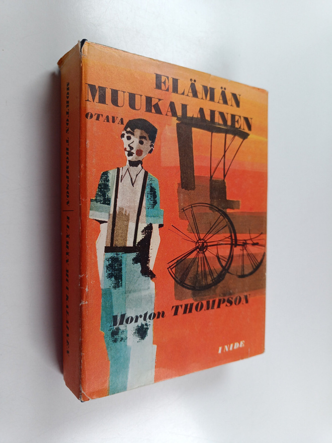 Morton Thompson : Elämän muukalainen 1 - romaani