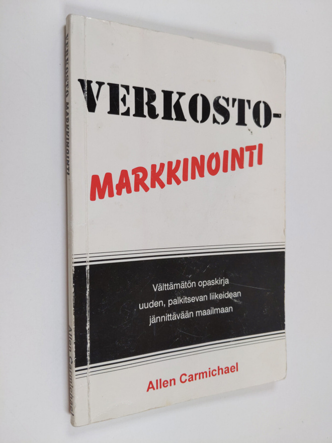 Allen Carmichael : Verkostomarkkinointi : välttämätön opa...