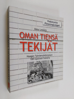 Ilkka Leskelä : Oman tiensä tekijät : Haagan Työväenyhdis...