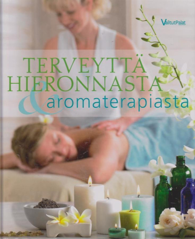 Terveyttä hieronnasta & aromaterapiasta